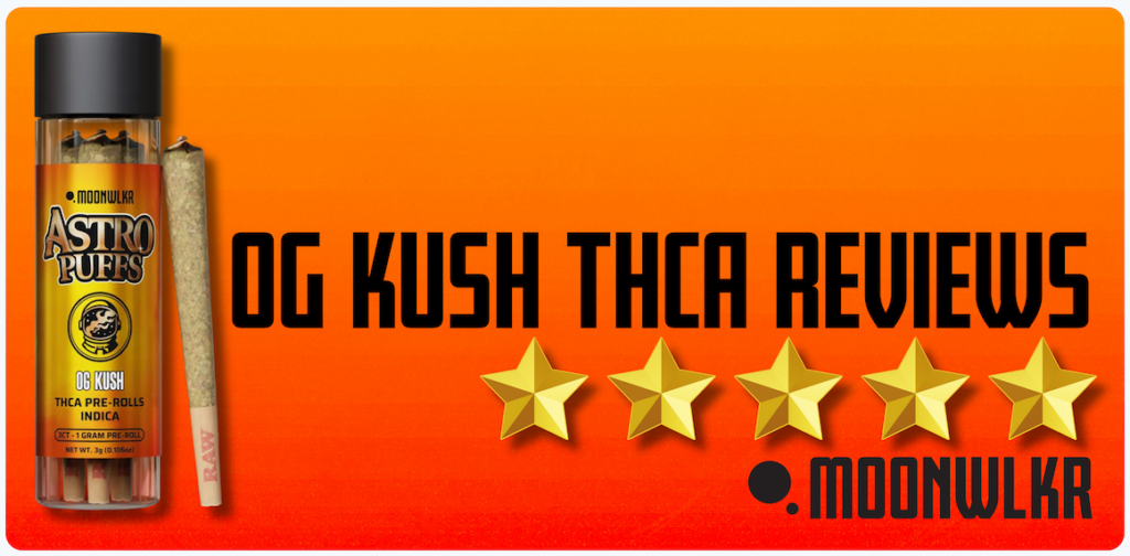 Moonwlkr OG Kush THCA Pre-rolls Reviews