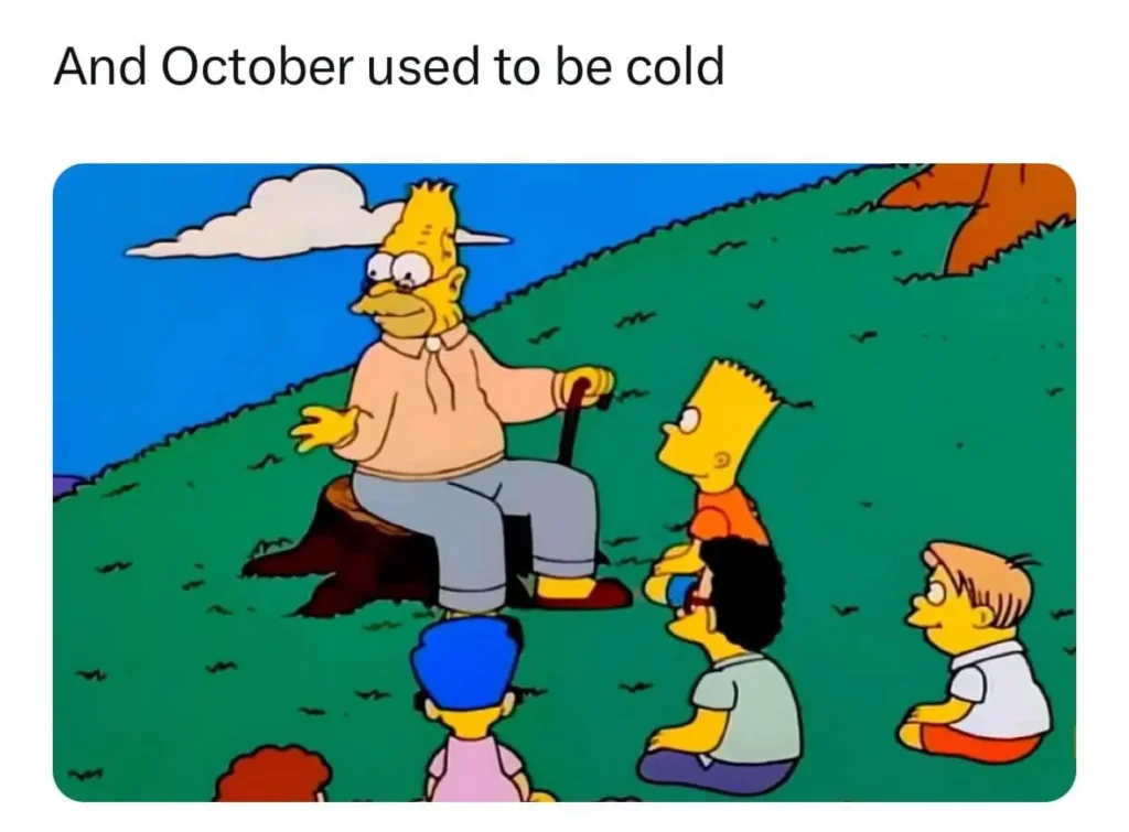 The Simpsons meme stating "October used to be cold"